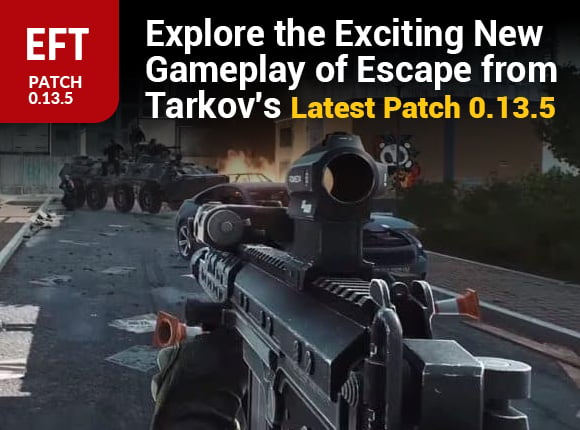 Explore the Exciting New Gameplay of Escape from Tarkov's Latest Patch 0.13.5